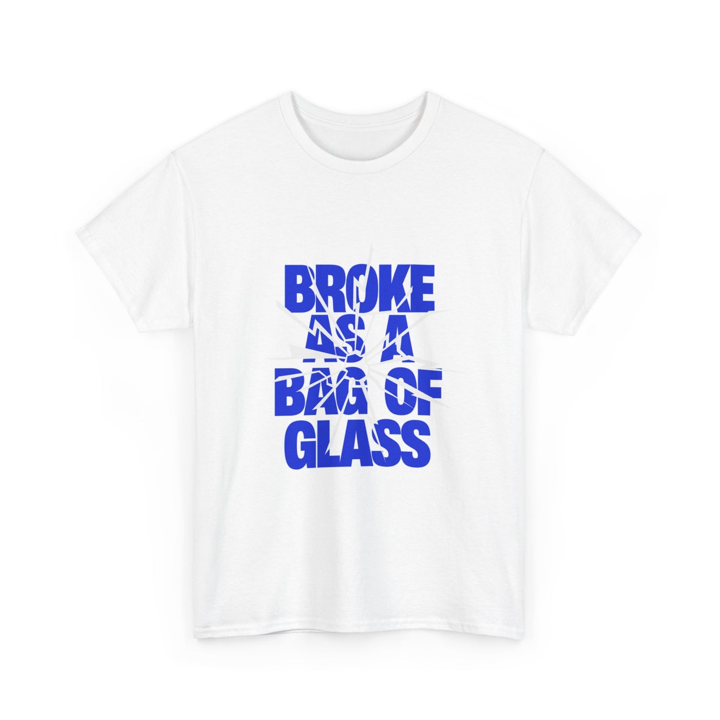 Broke as a Bag of Glass Short-Sleeved Tee