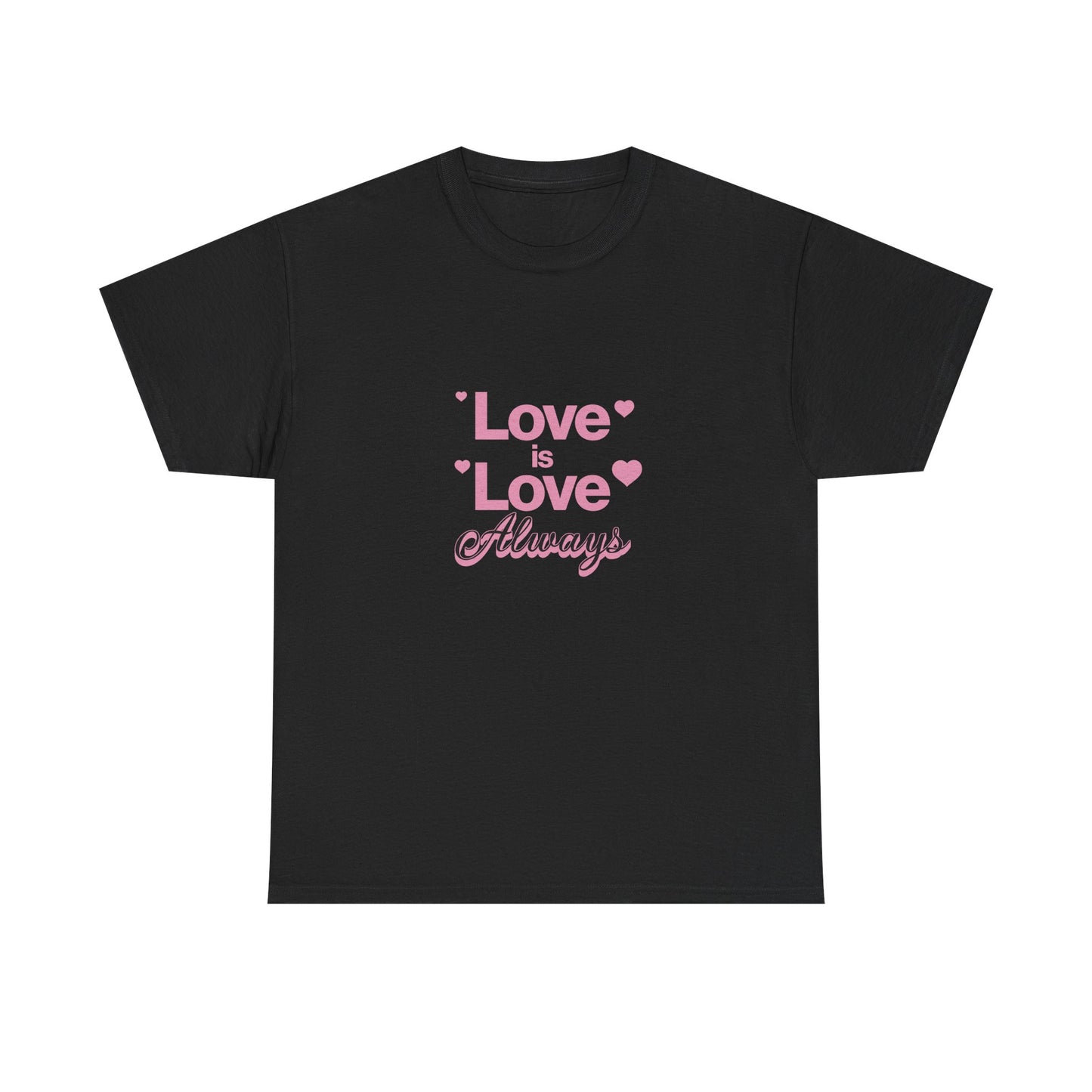 Love is Love Always Short-Sleeved Tee