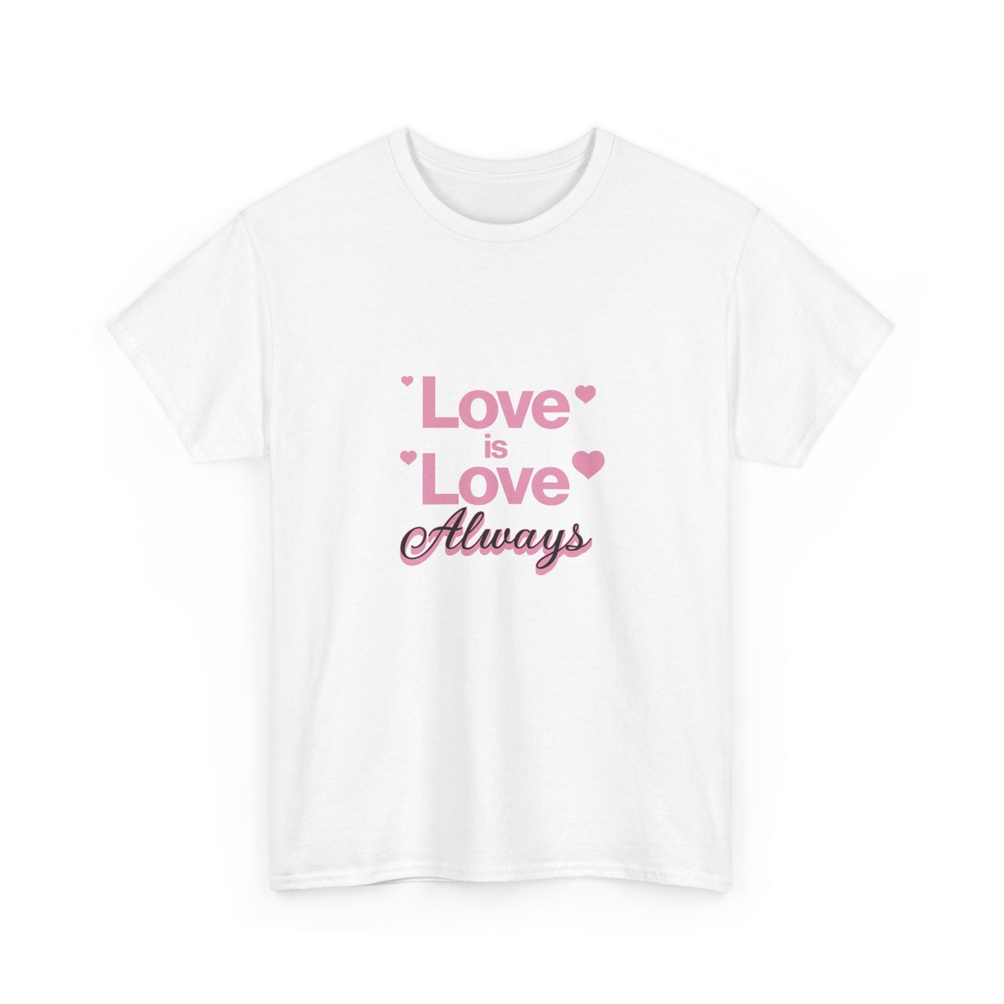 Love is Love Always Short-Sleeved Tee