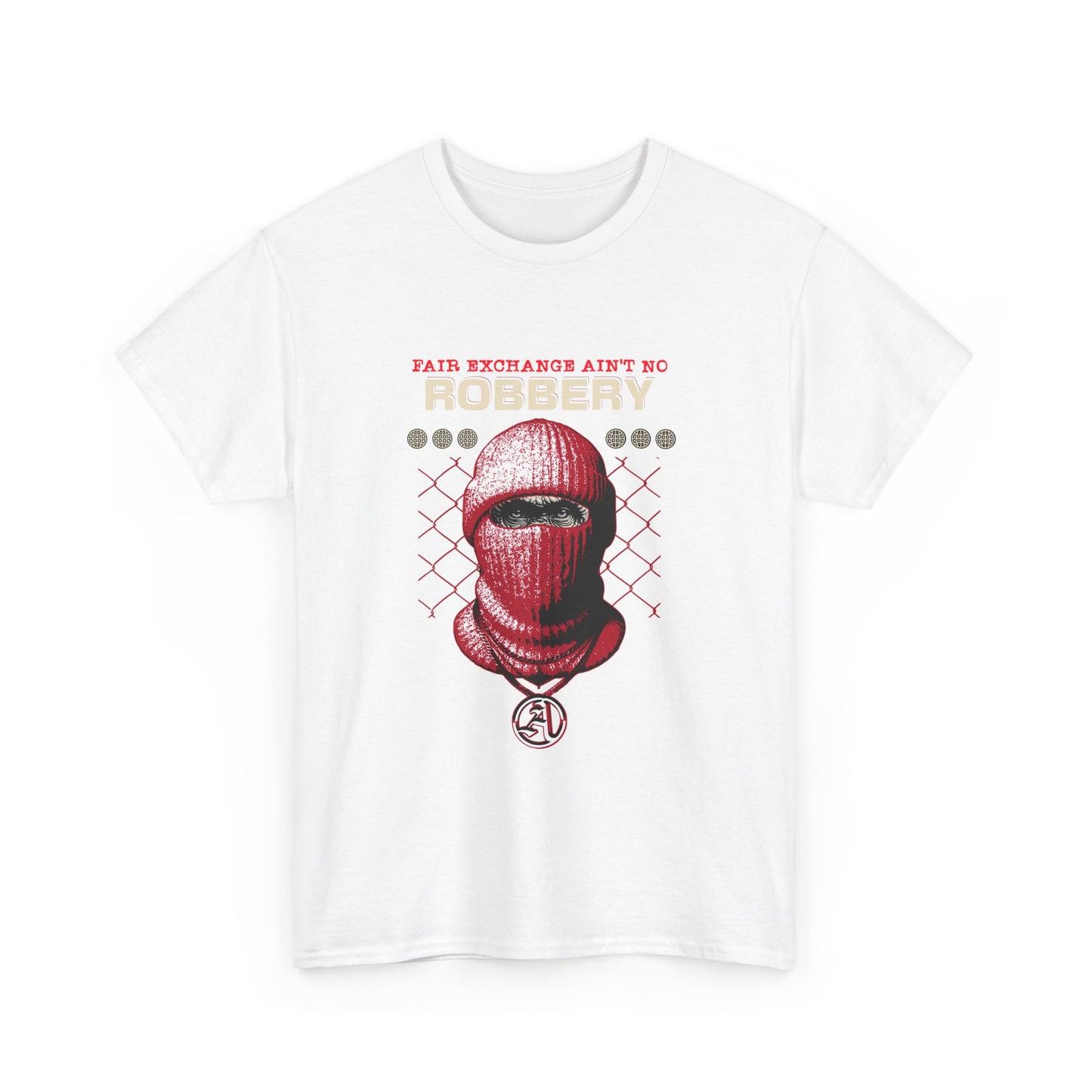 Fair Exchange Ain't No Robbery Short-Sleeved Tee