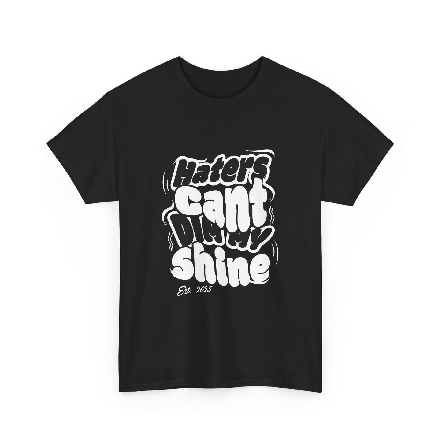 Haters Can’t Dim My Shine Short-Sleeved Tee