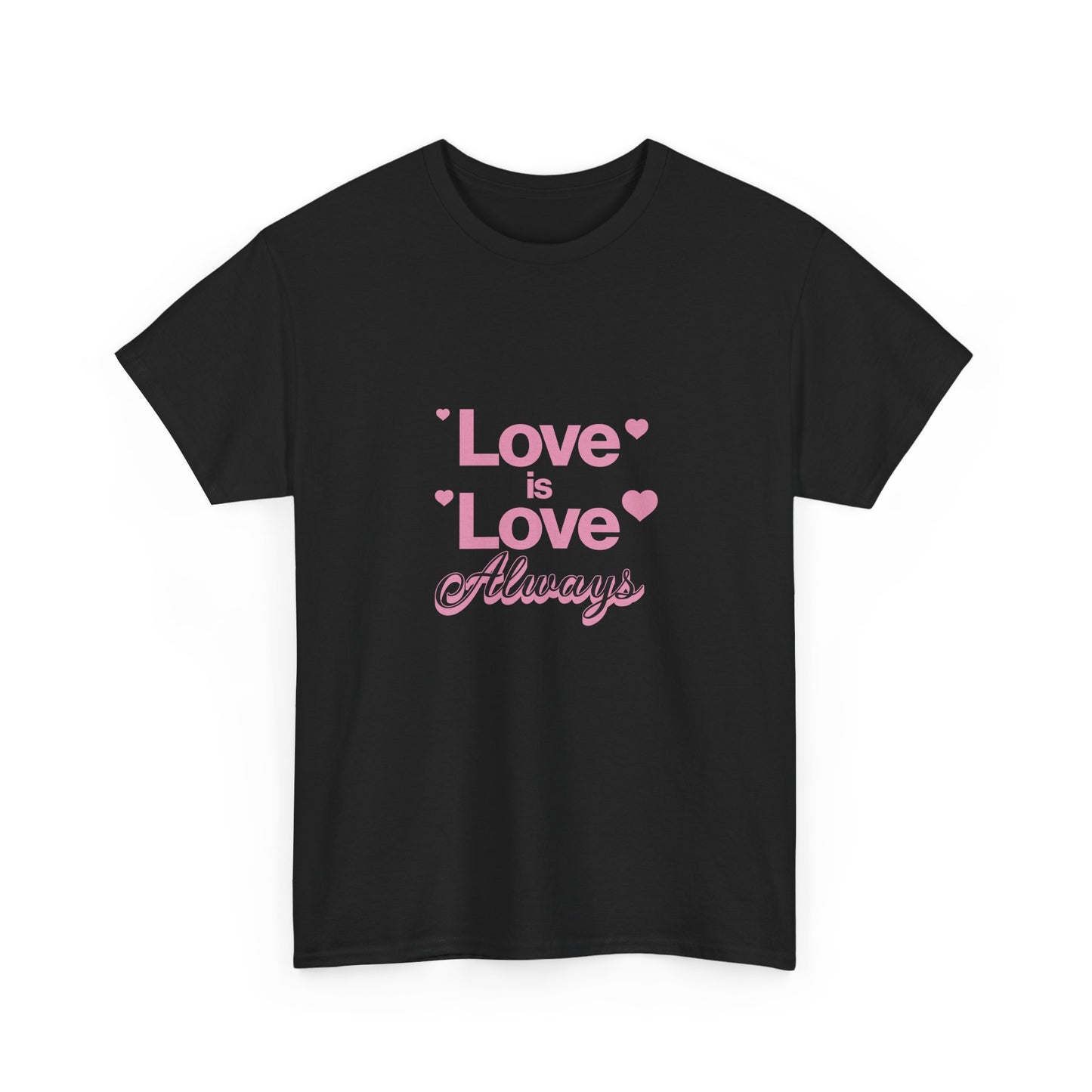 Love is Love Always Short-Sleeved Tee
