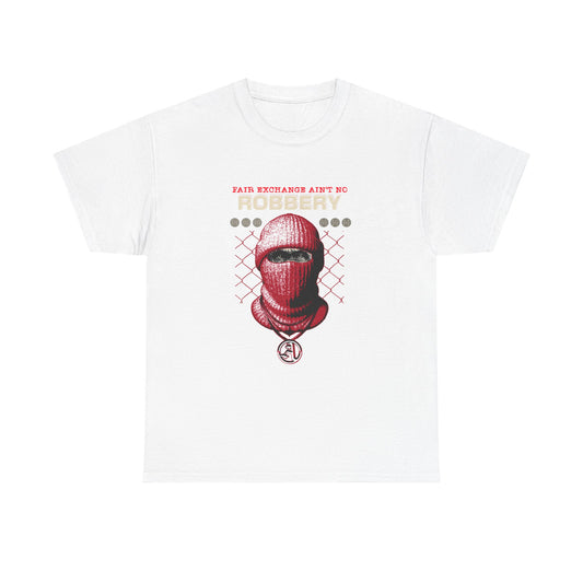 Fair Exchange Ain't No Robbery Short-Sleeved Tee