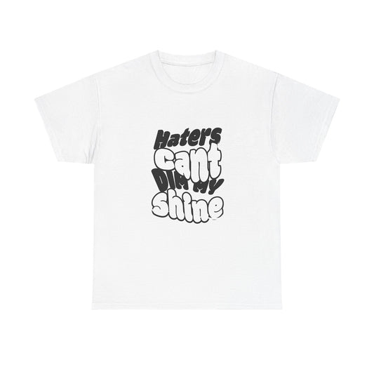 Haters Can’t Dim My Shine Short-Sleeved Tee