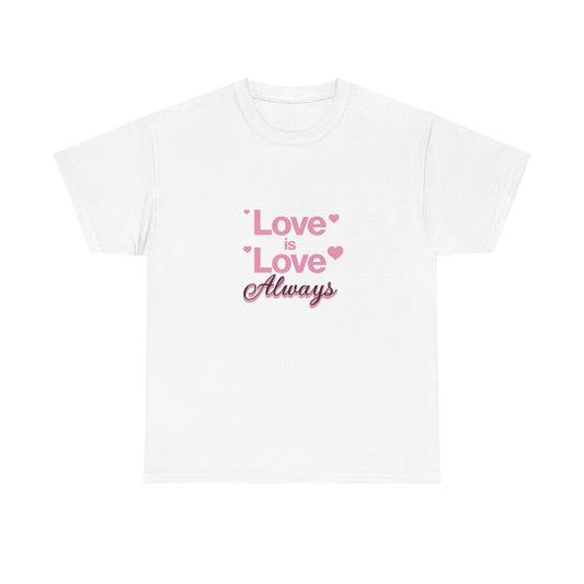 Love is Love Always Short-Sleeved Tee
